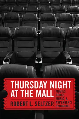 Csütörtök este a plázában: Filmek, könyvek, zene és Asperger-szindróma - Thursday Night at the Mall: Movies, Books, Music, and Asperger's Syndrome