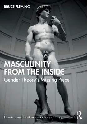 Férfiasság belülről: A nemek elméletének hiányzó darabja - Masculinity from the Inside: Gender Theory's Missing Piece
