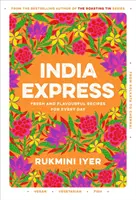 India Express - Könnyű és ízletes egytálételes és egy serpenyőben elkészíthető vegán, vegetáriánus és peszkatáriánus receptekkel. - India Express - Featuring easy & delicious one-tin and one-pan vegan, vegetarian & pescatarian recipes