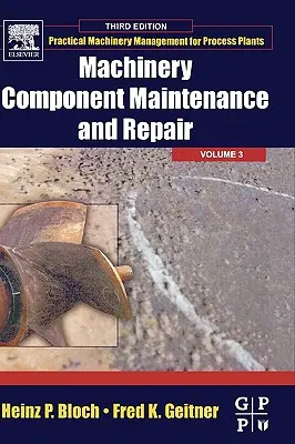 Gépalkatrészek karbantartása és javítása: 3. kötet - Machinery Component Maintenance and Repair: Volume 3