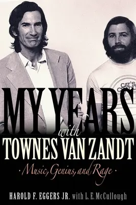 Éveim Townes Van Zandt társaságában: Zene, zsenialitás és düh - My Years with Townes Van Zandt: Music, Genius and Rage