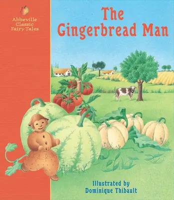 A mézeskalácsember: A klasszikus mese - The Gingerbread Man: A Classic Fairy Tale