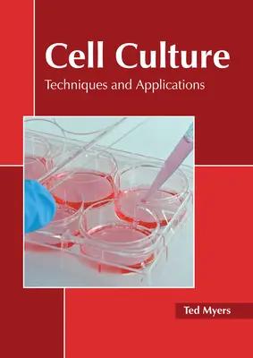 Cell Culture: Technika és alkalmazások - Cell Culture: Techniques and Applications