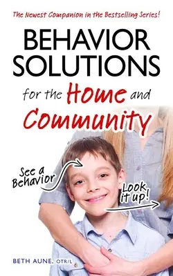 Viselkedési megoldások az otthon és a közösség számára: A bestseller-sorozat legújabb társa! - Behavior Solutions for the Home and Community: The Newest Companion in the Bestselling Series!