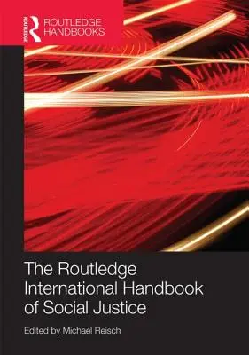 The Routledge International Handbook of Social Justice (A társadalmi igazságosság nemzetközi kézikönyve) - The Routledge International Handbook of Social Justice