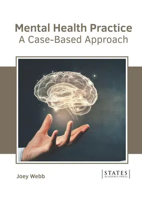 Mentális egészségügyi gyakorlat: A Case-Based Approach - Mental Health Practice: A Case-Based Approach