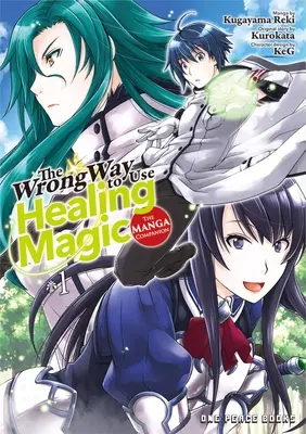 The Wrong Way to Use Healing Magic Volume 1: The Manga Companion (A gyógyító mágia rossz használata 1. kötet) - The Wrong Way to Use Healing Magic Volume 1: The Manga Companion