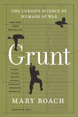 Grunt: Az emberek furcsa tudománya a háborúban - Grunt: The Curious Science of Humans at War