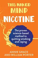 Ez a meztelen elme: Nikotin - This Naked Mind: Nicotine