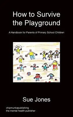 Hogyan éljük túl a játszóteret - How To Survive The Playground