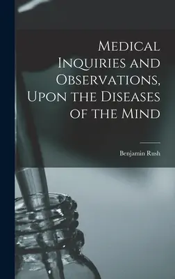 Orvosi vizsgálódások és megfigyelések az elme betegségeiről - Medical Inquiries and Observations, Upon the Diseases of the Mind