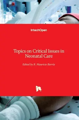 Témák az újszülöttellátás kritikus kérdéseiről - Topics on Critical Issues in Neonatal Care