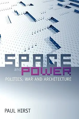 Tér és hatalom: Politika, háború és építészet - Space and Power: Politics, War and Architecture