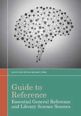Útmutató a referenciákhoz: Essential General Reference and Library Science Sources - Guide to Reference: Essential General Reference and Library Science Sources