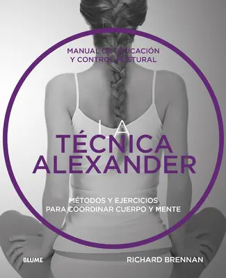 Tcnica Alexander: Manual de Educacin Y Control Postural