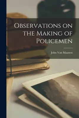 Postřehy k tvorbě policistů - Observations on the Making of Policemen