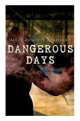 Veszélyes napok: Történelmi regény - 1. világháború - Dangerous Days: Historical Novel - WW1