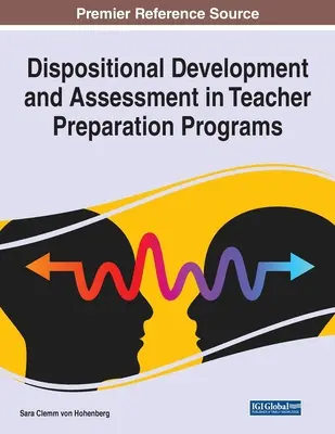 A diszpozíciók fejlődése és értékelése a tanárképző programokban - Dispositional Development and Assessment in Teacher Preparation Programs