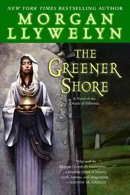 A zöldebb part: A Hibernia druidáinak regénye - The Greener Shore: A Novel of the Druids of Hibernia