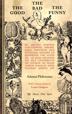 A jó a rossz a vicces: de Arcano Nostrae Sanctissimae Mirabilisque Trinitatis - The Good The Bad The Funny: de Arcano Nostrae Sanctissimae Mirabilisque Trinitatis