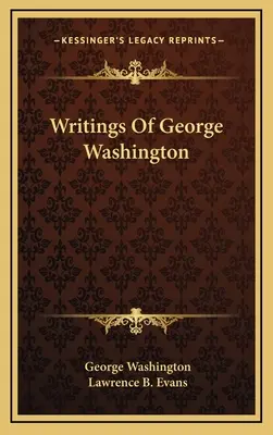 George Washington írásai - Writings Of George Washington