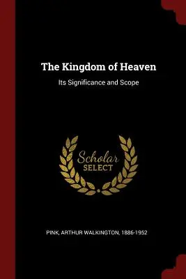 A mennyek országa: Jelentősége és hatálya - The Kingdom of Heaven: Its Significance and Scope