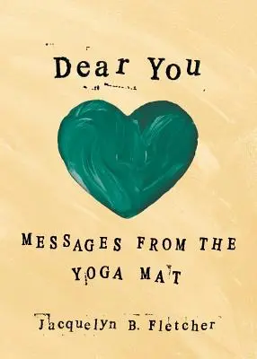 Kedves Te! Üzenetek a jógamatracról - Dear You: Messages From the Yoga Mat