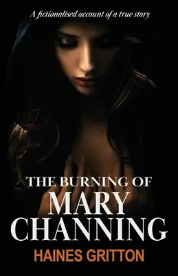 Mary Channing égetése - The Burning of Mary Channing