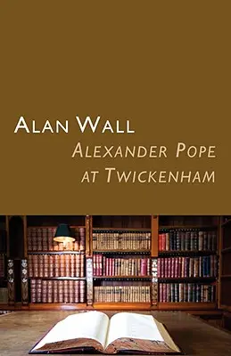 Alexander Pope Twickenhamben - Alexander Pope at Twickenham