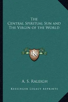 A központi spirituális Nap és a Világ Szüze - The Central Spiritual Sun and The Virgin of the World