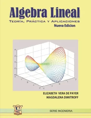 Lineáris algebra: Teora, prctica y aplicaciones. - lgebra lineal: Teora, prctica y aplicaciones.