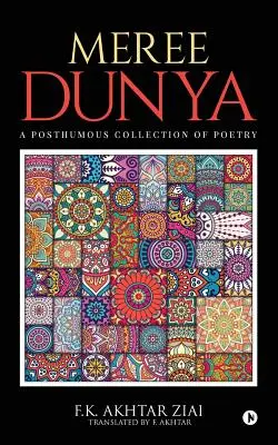 Meree Dunya (Az én világom): Punjabi Ghazal, Geet and Nazm: Posztumusz versgyűjtemény - Meree Dunya (My World): Punjabi Ghazal, Geet and Nazm: A Posthumous Collection of Poetry