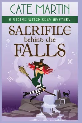 Oběť za vodopády: Vikingská čarodějnice: Útulná záhada - Sacrifice Behind the Falls: A Viking Witch Cozy Mystery