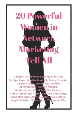 20 erős nő a hálózati marketingben mindent elmond - 20 Powerful Women in Network Marketing Tell All