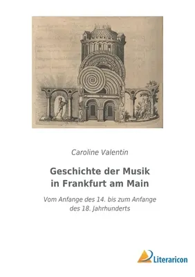 Geschichte der Musik in Frankfurt am Main: Vom Anfange des 14. bis zum Anfange des 18. Jahrhunderts