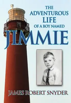 Egy Jimmie nevű fiú kalandos élete - The Adventurous Life of a Boy Named Jimmie