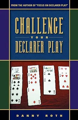 Kihívás a deklaráló játékához - Challenge Your Declarer Play