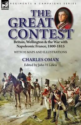 A nagy verseny: Wellington és a napóleoni Franciaországgal vívott háború, 1800-1815 - The Great Contest: Britain, Wellington & the War with Napoleonic France, 1800-1815