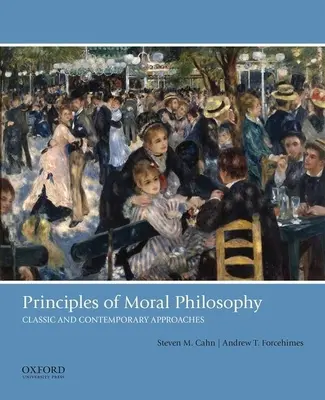 Az erkölcsfilozófia alapelvei: Klasszikus és kortárs megközelítések - Principles of Moral Philosophy: Classic and Contemporary Approaches