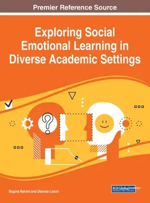 A szociális érzelmi tanulás feltárása a különböző akadémiai környezetekben - Exploring Social Emotional Learning in Diverse Academic Settings