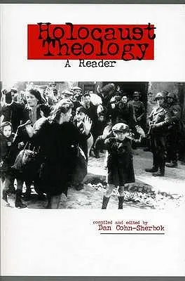 Holokauszt teológia: A Reader - Holocaust Theology: A Reader