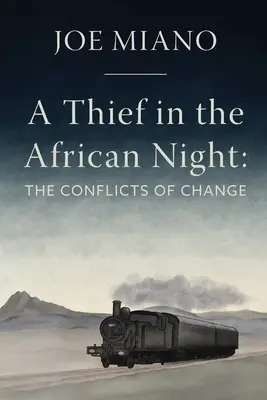 Egy tolvaj az afrikai éjszakában: A változás konfliktusai - A Thief in the African Night: The Conflicts of Change