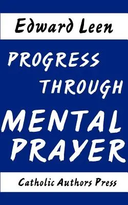 Haladás a mentális imán keresztül - Progress Through Mental Prayer