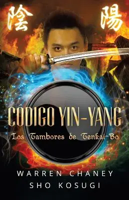 Codigo Yin-Yang: Los Tambores de Tenkai-Bo (spanyol kiadás) - Codigo Yin-Yang: Los Tambores de Tenkai-Bo (Spanish Edition)