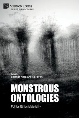 Monstrózus ontológiák: Politika Etika Anyagiasság - Monstrous Ontologies: Politics Ethics Materiality