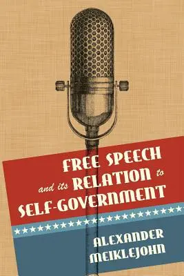 A szólásszabadság és az önkormányzatisághoz való viszonya - Free Speech and Its Relation to Self-Government