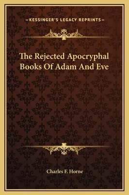 Odmítnuté apokryfní knihy o Adamovi a Evě - The Rejected Apocryphal Books Of Adam And Eve