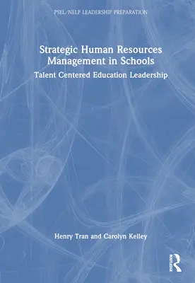 Stratégiai humánerőforrás-gazdálkodás az iskolákban: Tehetségközpontú oktatásirányítás - Strategic Human Resources Management in Schools: Talent-Centered Education Leadership