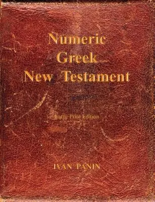 Numerikus görög Újszövetség: Nagy nyomtatásban - Numeric Greek New Testament: Large Print