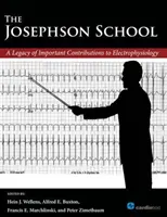 A Josephson-iskola: Az elektrofiziológiához való jelentős hozzájárulás öröksége - The Josephson School: A Legacy of Important Contributions to Electrophysiology